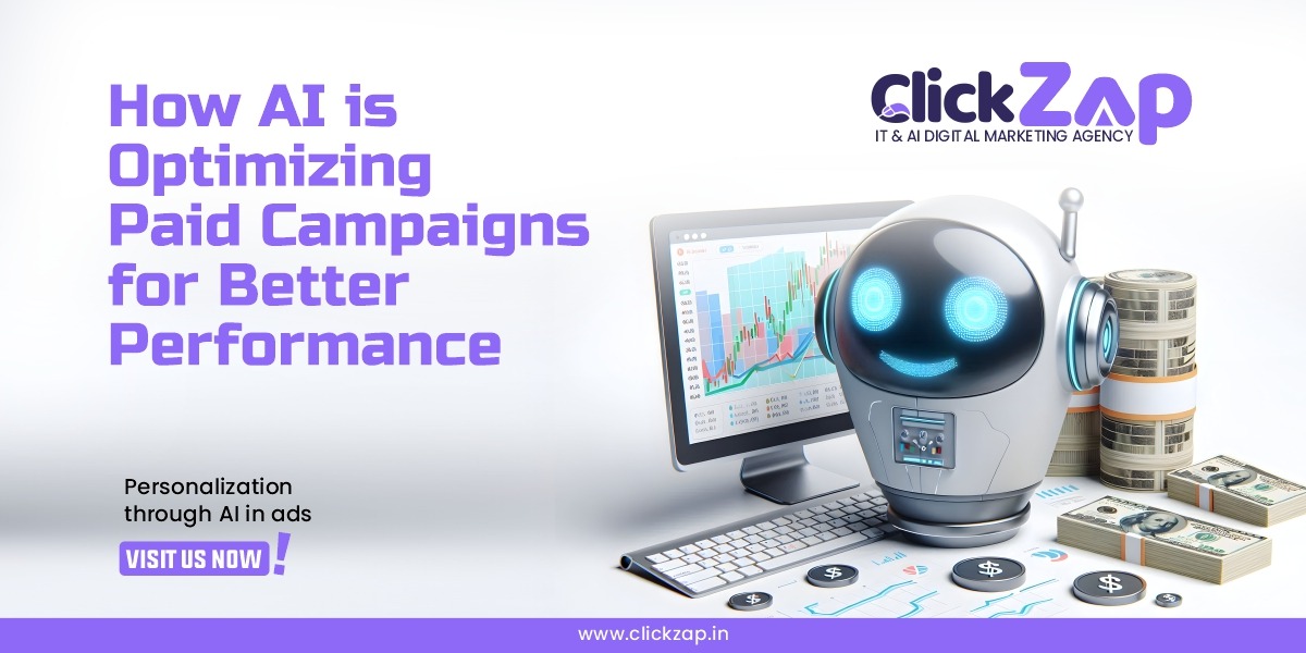 How AI is Optimizing Paid Campaigns for Better Performance - ClickZap IT