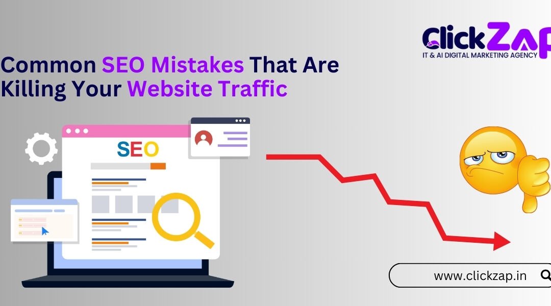 Common SEO Mistakes That Are Killing Your Website Traffic