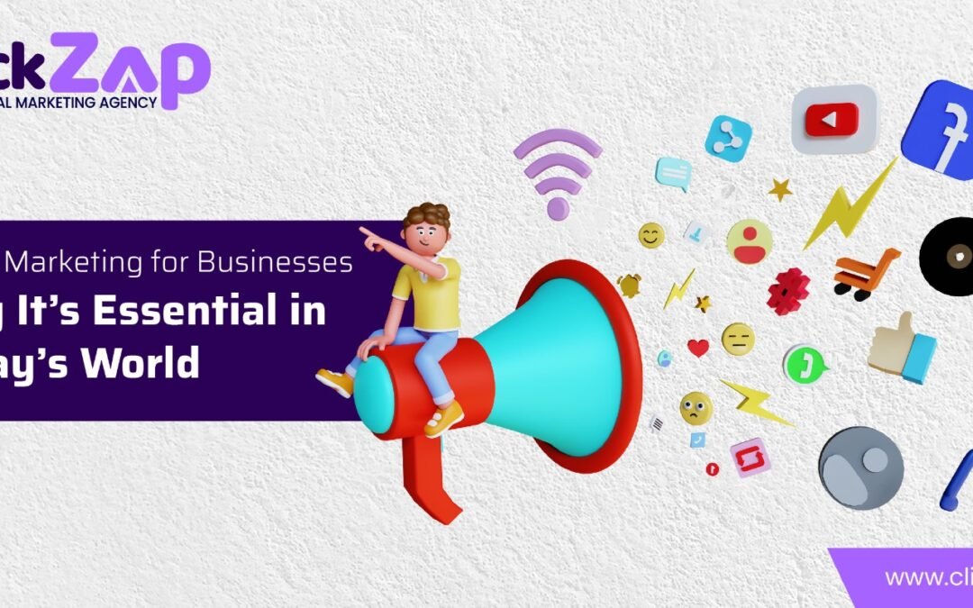 Digital Marketing for Businesses: Why It’s Essential in Today’s World