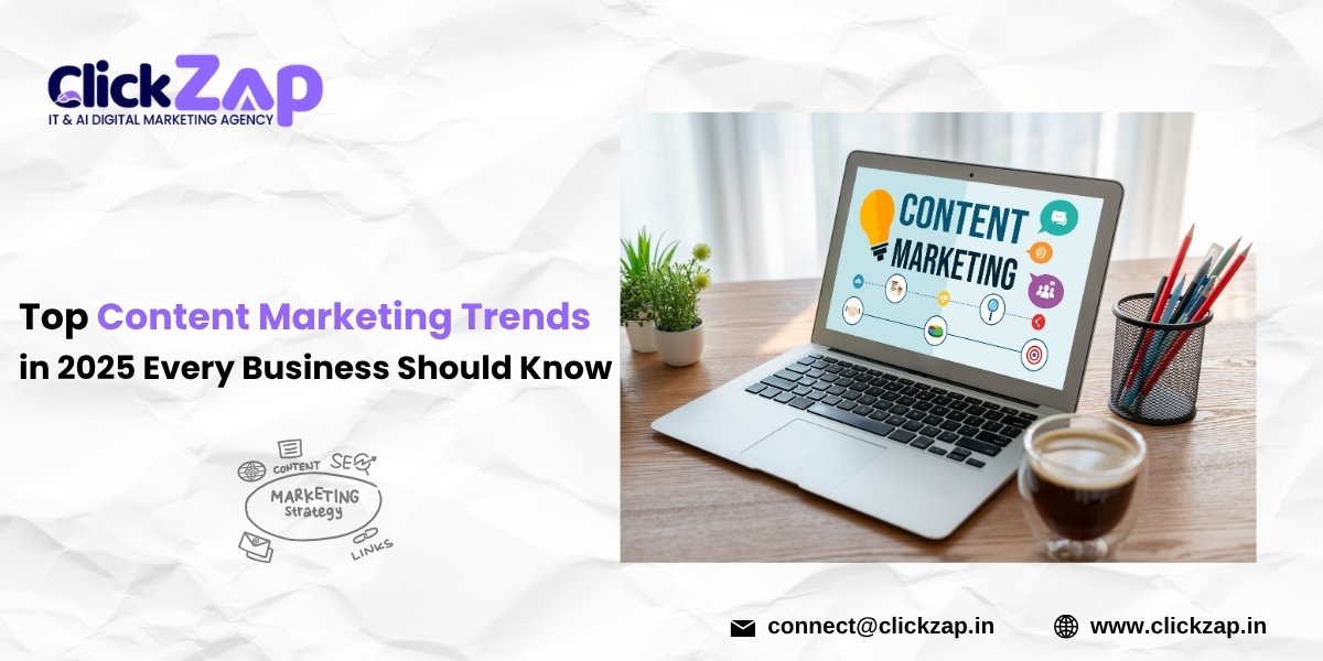 Top Content Marketing Trends in 2025 Every Business Should Know – ClickZap IT Top Content Marketing Trends in 2025 Every Business Should Know - ClickZap IT
