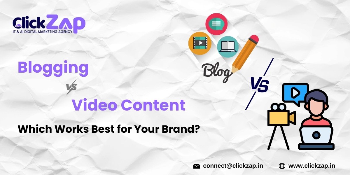 Blogging vs. Video Content Which Works Best for Your Brand - ClickZap IT
