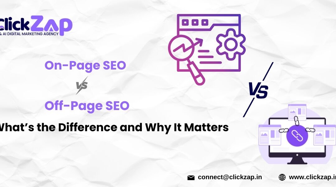 On-Page vs. Off-Page SEO: What’s the Difference and Why It Matters