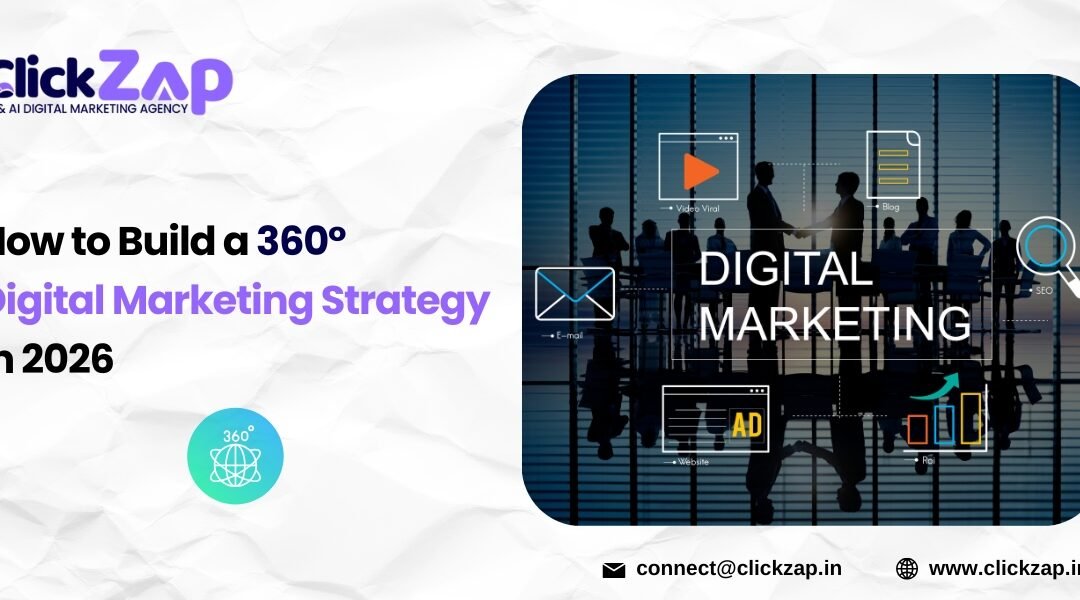How to Build a 360° Digital Marketing Strategy in 2026