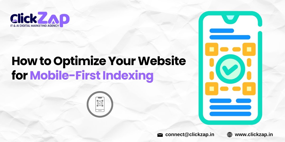 How to Optimize Your Website for Mobile-First Indexing - ClickZap IT