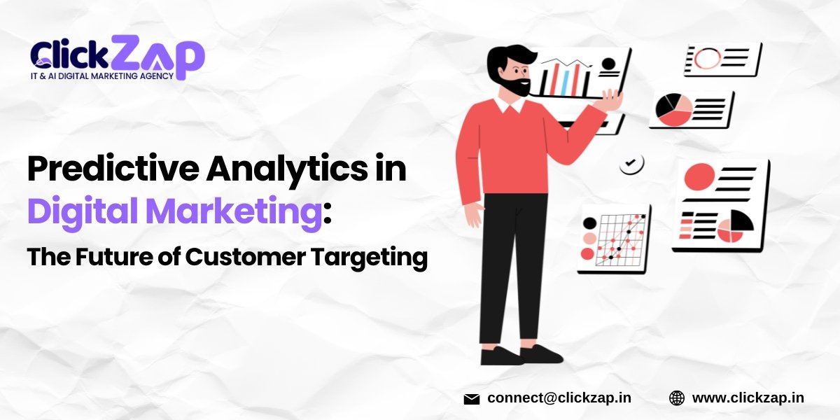 Predictive Analytics in Digital Marketing The Future of Customer Targeting – ClickZap IT Predictive Analytics in Digital Marketing The Future of Customer Targeting - ClickZap IT