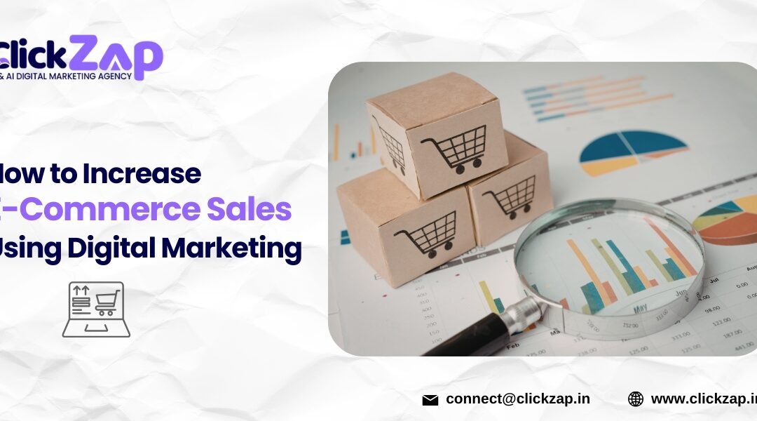 How to Increase E-Commerce Sales Using Digital Marketing