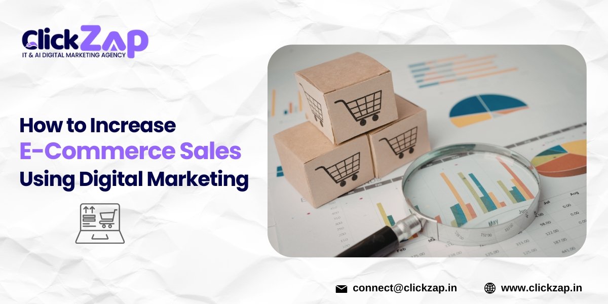 How to Increase E-Commerce Sales Using Digital Marketing – ClickZap IT How to Increase E-Commerce Sales Using Digital Marketing - ClickZap IT
