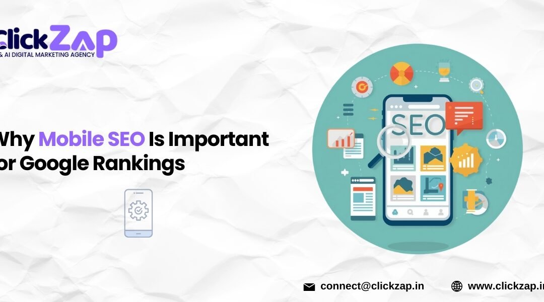 Why Mobile SEO Is Important for Google Rankings