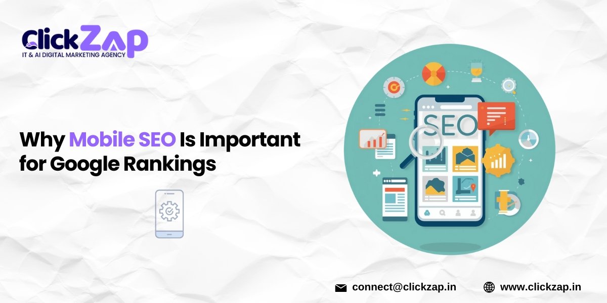 Why Mobile SEO Is Important for Google Rankings - ClickZap IT