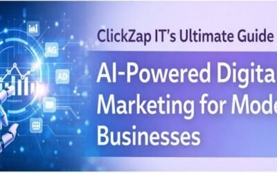 ClickZap IT’s Ultimate Guide to AI-Powered Digital Marketing for Modern Businesses
