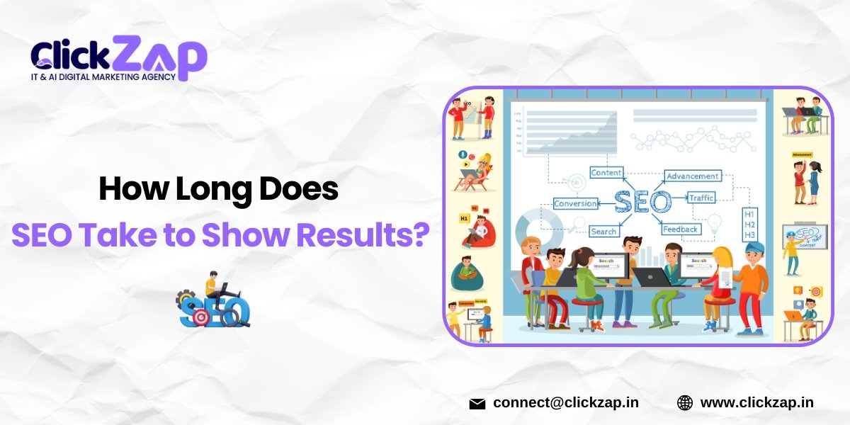 How Long Does SEO Take to Show Results – ClickZap IT How Long Does SEO Take to Show Results - ClickZap IT