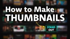 How to make thumbnails stand out